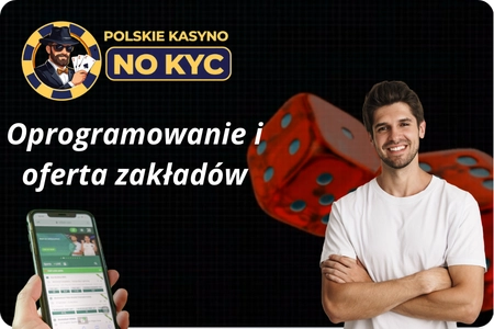 Oferta zakładów i oprogramowanie bukmacherów bez KYC